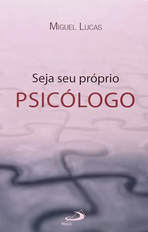 Capa do Livro Seja Seu Próprio Psicólogo - Miguel Lucas