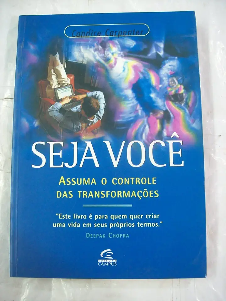 Capa do Livro Seja Você - Assuma O Controle Das Transformações - Candice Carpenter