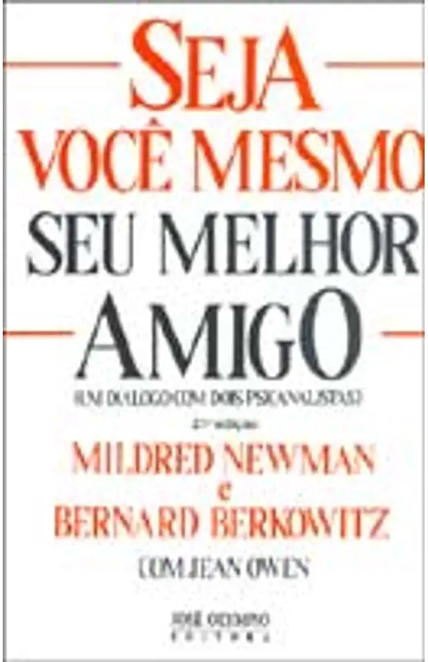 Capa do Livro Seja Você Mesmo Seu Melhor Amigo - Mildred Newman e Bernard Berkowitz