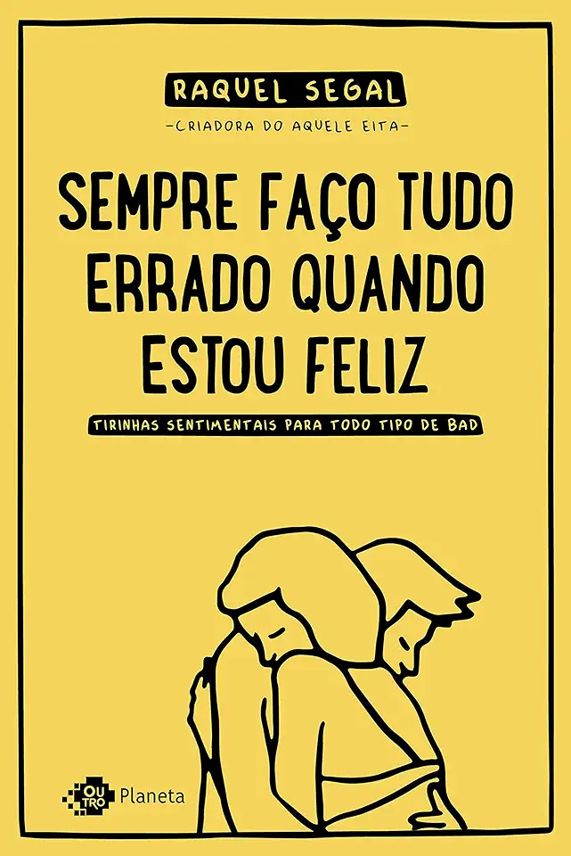 Capa do Livro Sempre faço tudo errado quando estou feliz - Segal, Raquel