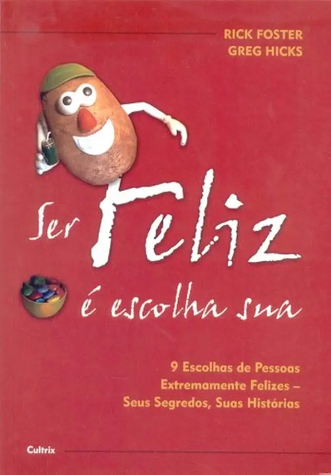 Capa do Livro Ser Feliz é Escolha Sua - Rick Foster / Greg Hicks