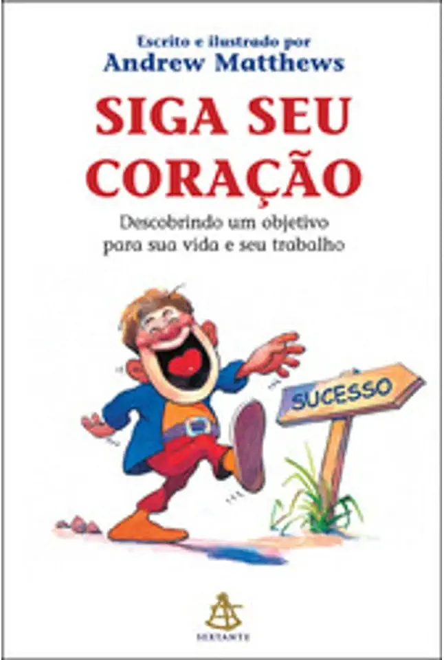 Capa do Livro Siga Seu Coração - Andrew Matthews