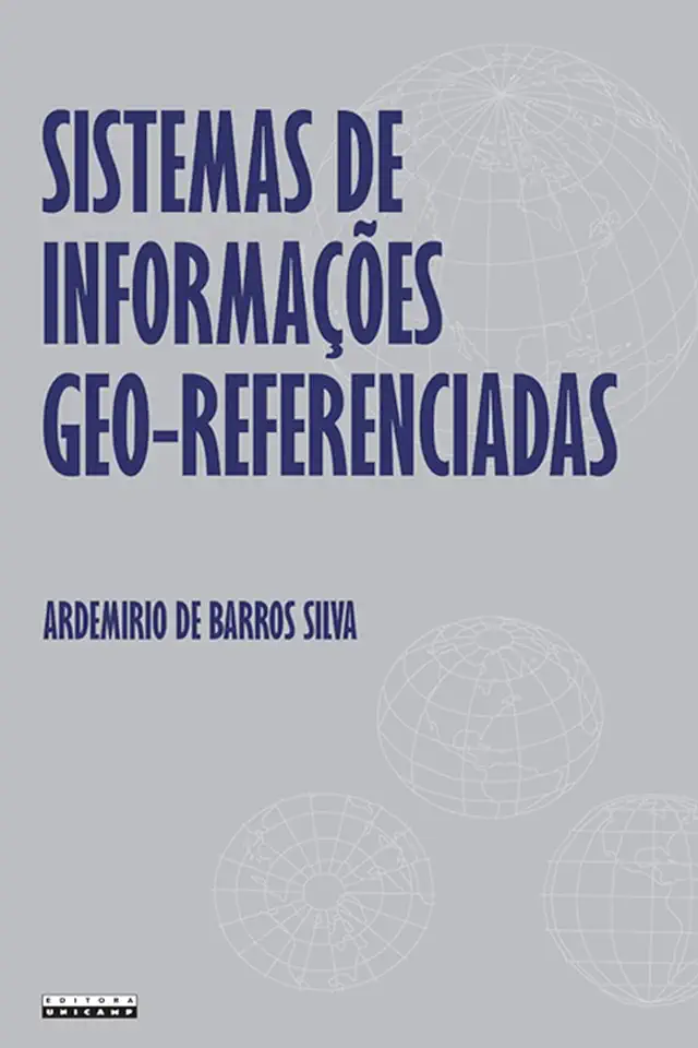 Sistemas de Informações Geo-referenciadas - Ardemirio de Barros Silva