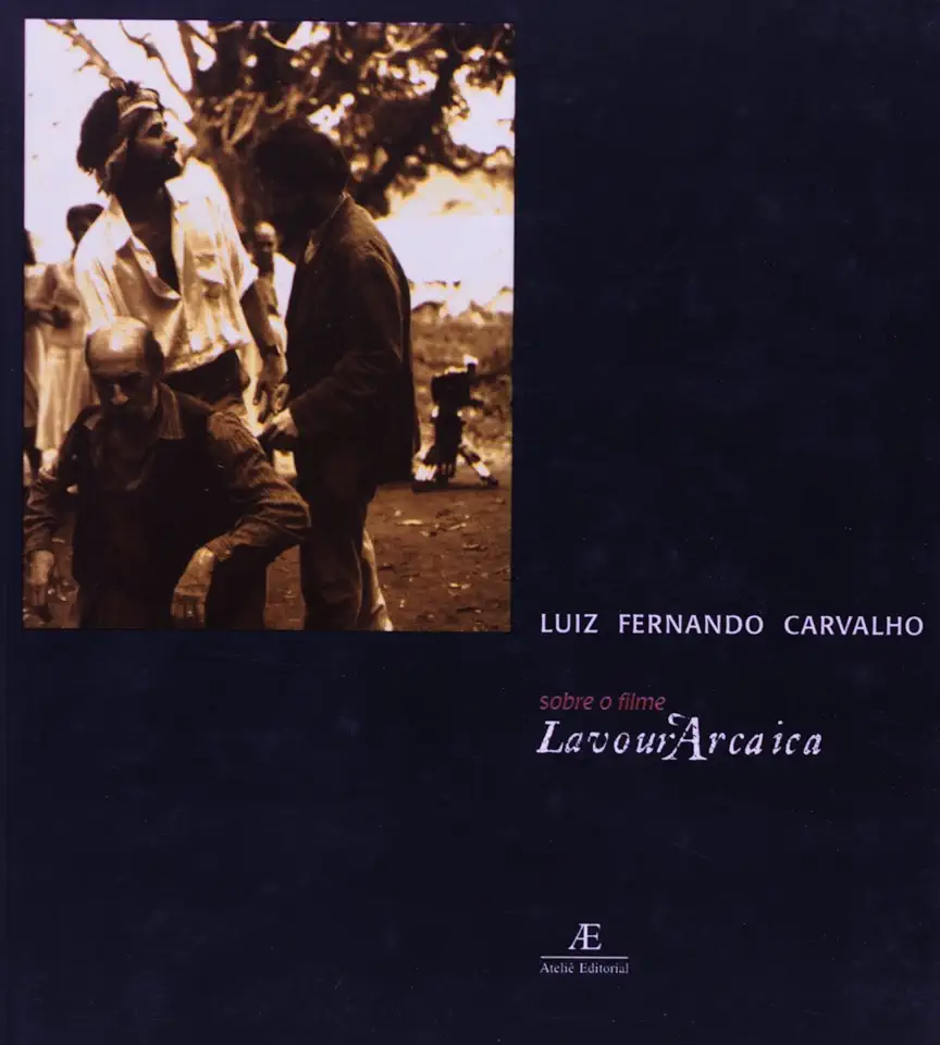 Capa do Livro Sobre o Filme Lavoura Arcaica - Luiz Fernando Carvalho