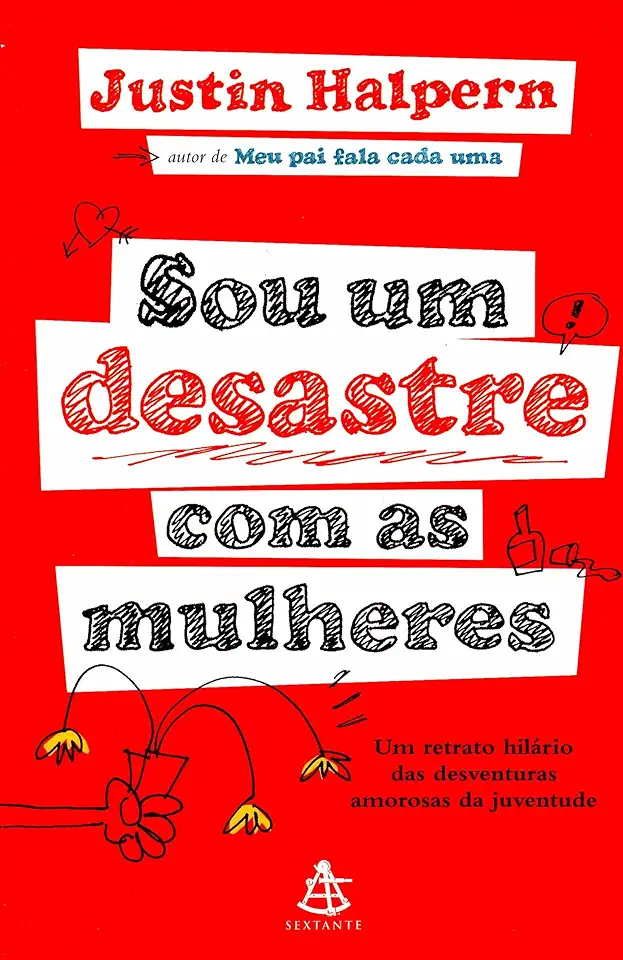 Capa do Livro Sou um Desastre Com as Mulheres - Justin Halpern