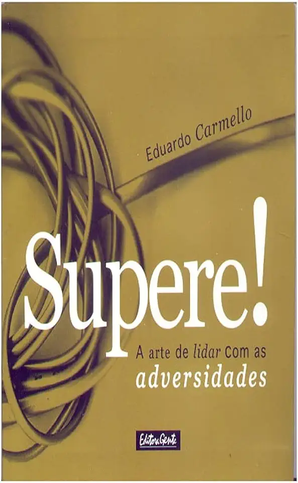 Capa do Livro Supere! a Arte de Lidar Com as Adversidades - Eduardo Carmello