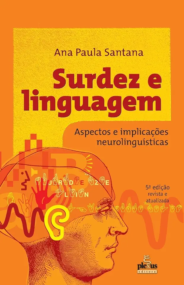 Capa do Livro Surdez e Linguagem : Aspectos e Implicações Neurolinguísticas - Ana Paula Santana