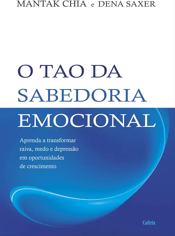 Capa do Livro Tao da Sabedoria Emocional O - Mantak Chia e Dena Saxer