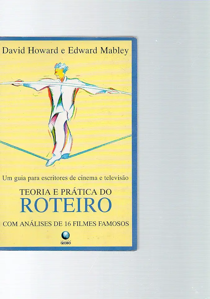 Capa do Livro Teoria e Prática do Roteiro - David Howard e Edward Mabley