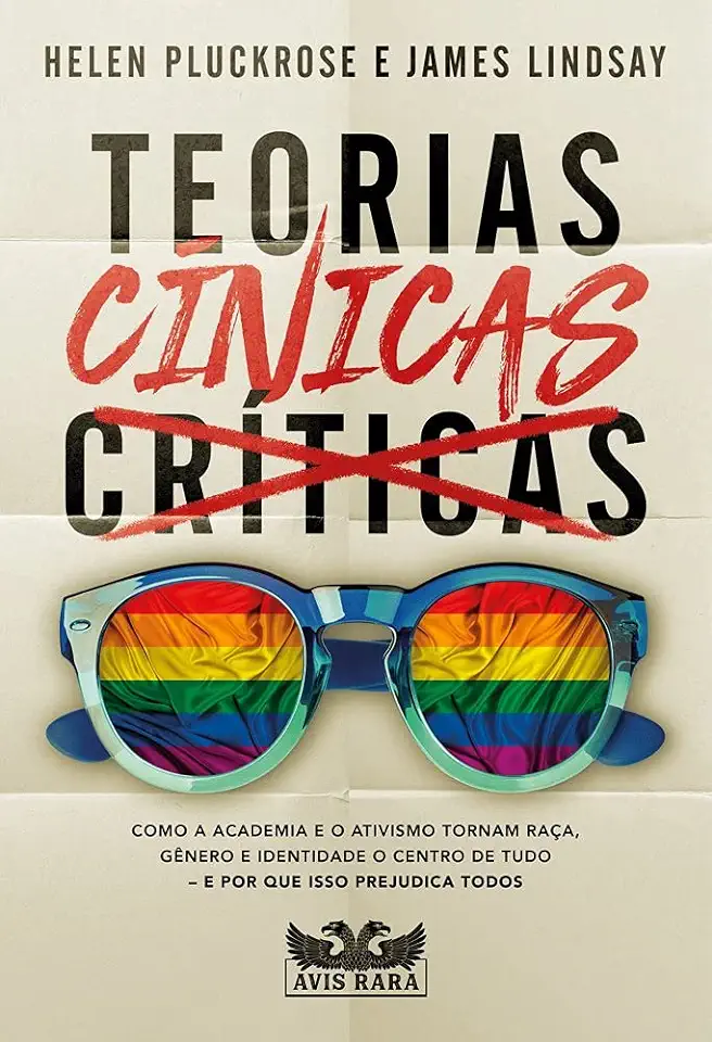 Cynical Theories: How Activist Scholarship Made Everything About Race, Gender, and Identity - Pluckrose, Helen