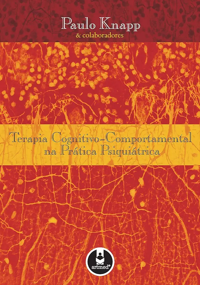 Capa do Livro Terapia Cognitivo Comportamental na Prática Psiquiátrica - Paulo Knapp