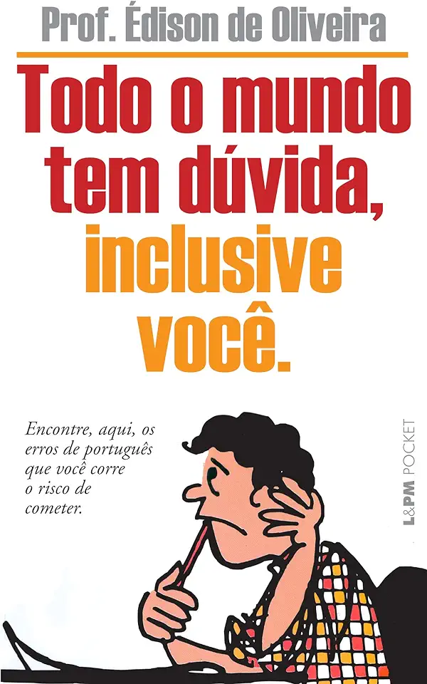 Capa do Livro Todo o Mundo Tem Dúvida, Inclusive Você - Édison de Oliveira