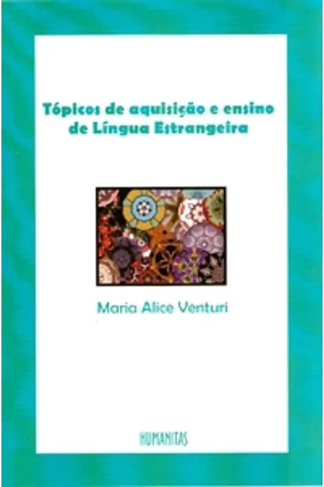 Topics in Foreign Language Acquisition and Teaching - Maria Alice Venturi