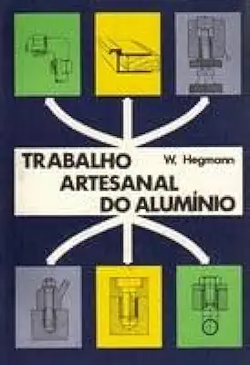 Capa do Livro Trabalho Artesanal do Alumínio - W. Hegmann