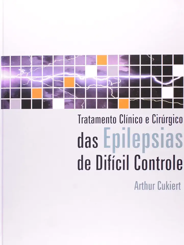 Capa do Livro Tratamento Clínico e Cirúrgico das Epilepsias de Difícil Controle - Arthur Cukiert