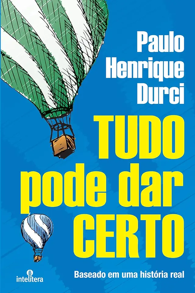 Capa do Livro Tudo Pode Dar Certo - Paulo Henrique Durci