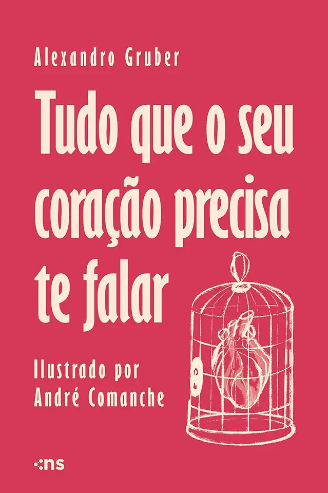 Capa do Livro Tudo que o seu coração precisa te falar - Gruber, Alexandro