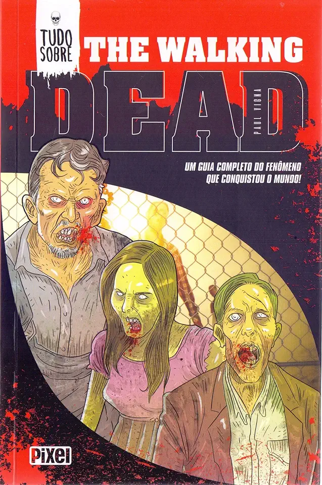 Capa do Livro Tudo Sobre The Walking Dead - Vigna, Paul