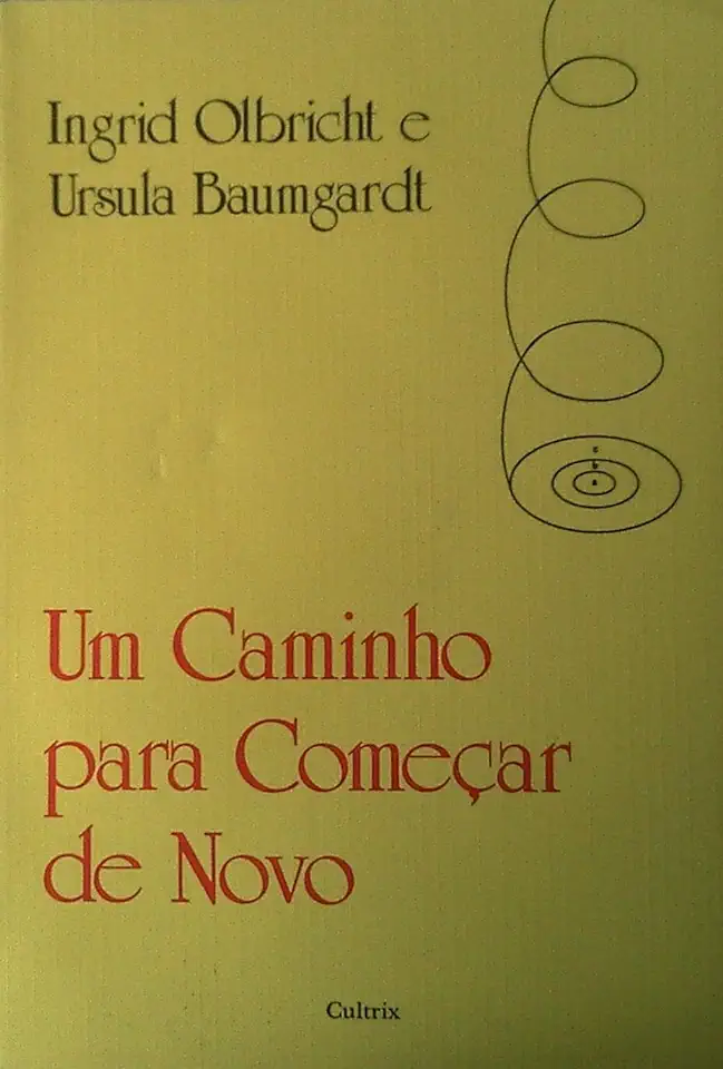 Capa do Livro Um Caminho para Começar de Novo - Ingrid Olbricht e Ursula Baumgardt