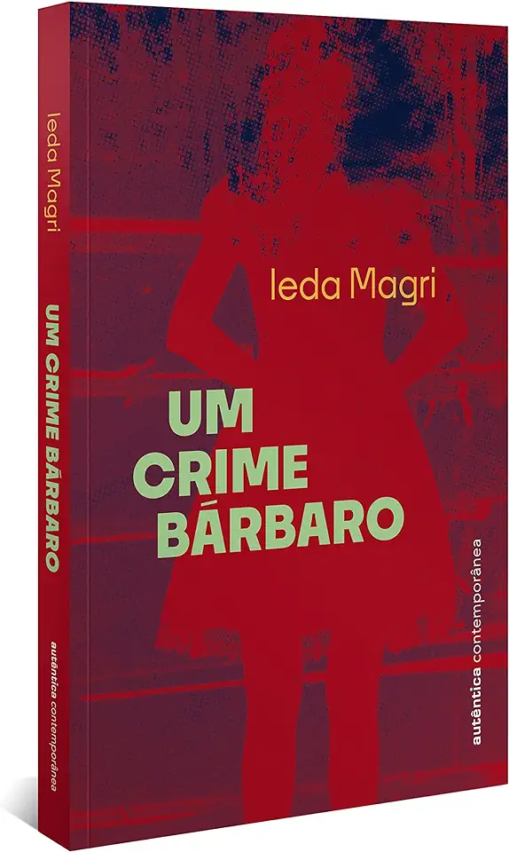 Capa do Livro Um crime bárbaro - Ieda Magri