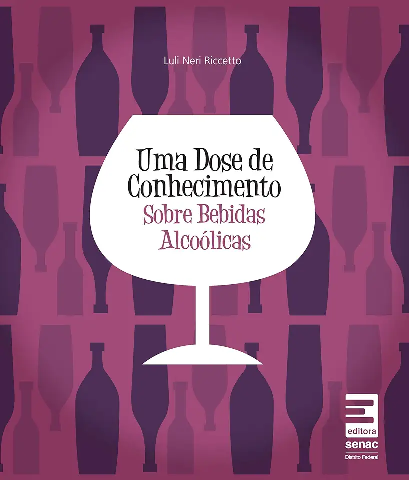 Capa do Livro Uma Dose de Conhecimento - Sobre Bebidas Alcoólicas - Luli Neri Riccetto