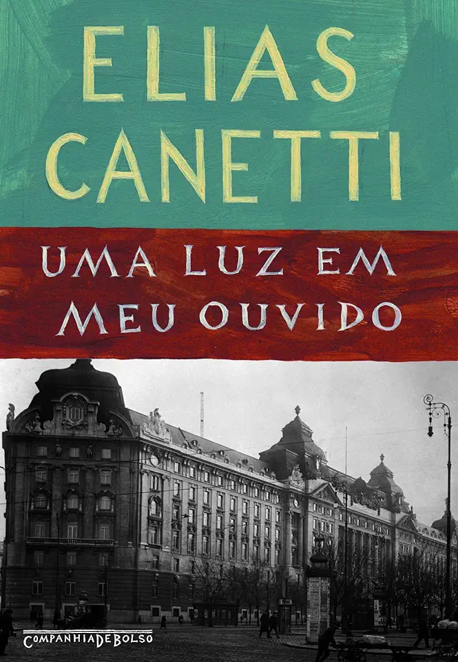 Capa do Livro Uma Luz Em Meu Ouvido - Elias Canetti