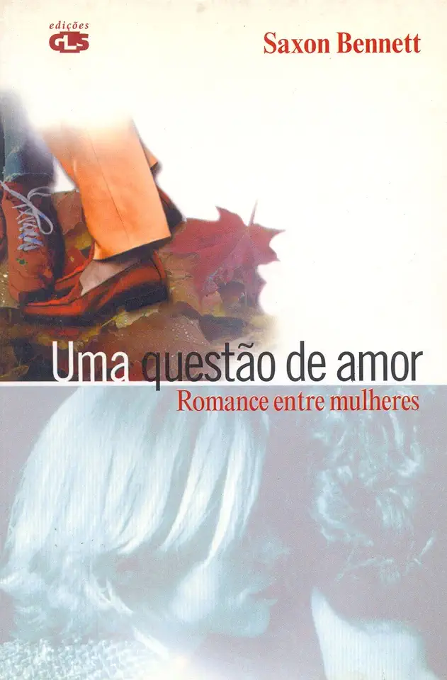 Capa do Livro Uma Questão de Amor - Romance Entre Mulheres - Saxon Bennett