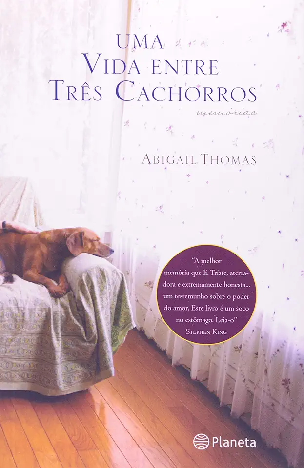 Capa do Livro Uma Vida Entre Três Cachorros - Abigail Thomas