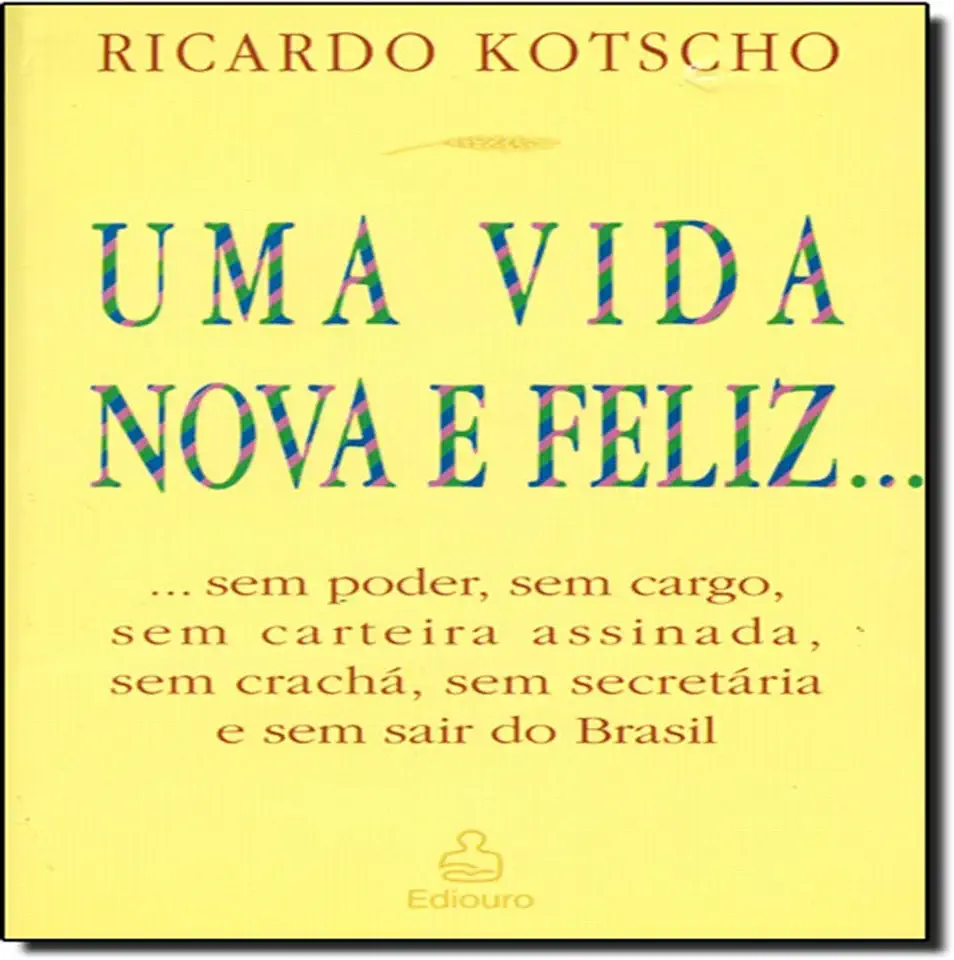 Capa do Livro Uma Vida Nova e Feliz - Ricardo Kotscho