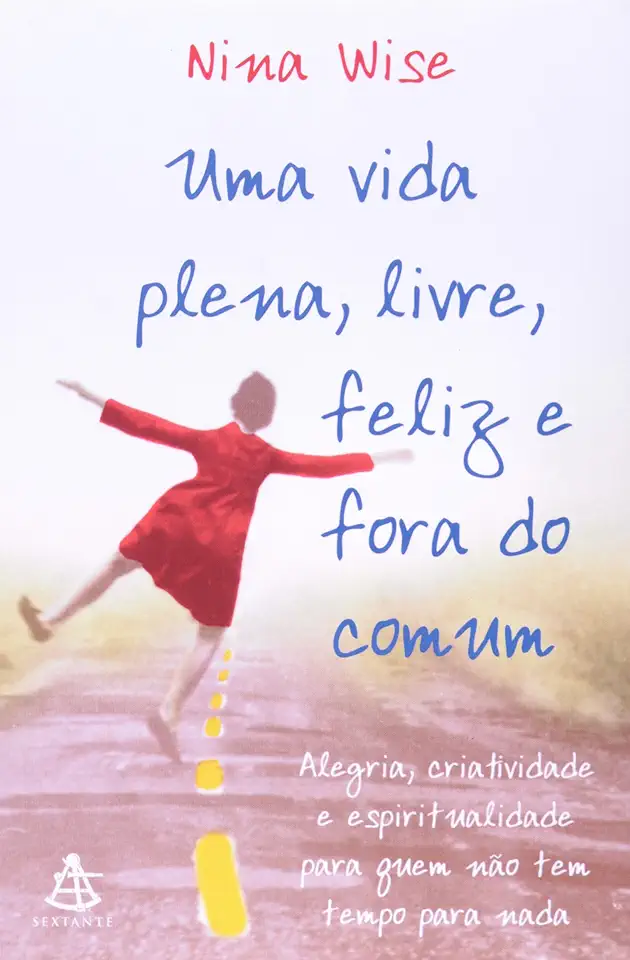 Capa do Livro Uma Vida Plena, Livre, Feliz e Fora do Comum - Nina Wise