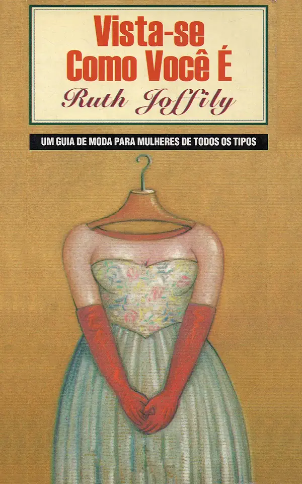 Capa do Livro Vista-se Como Você é - Ruth Joffily