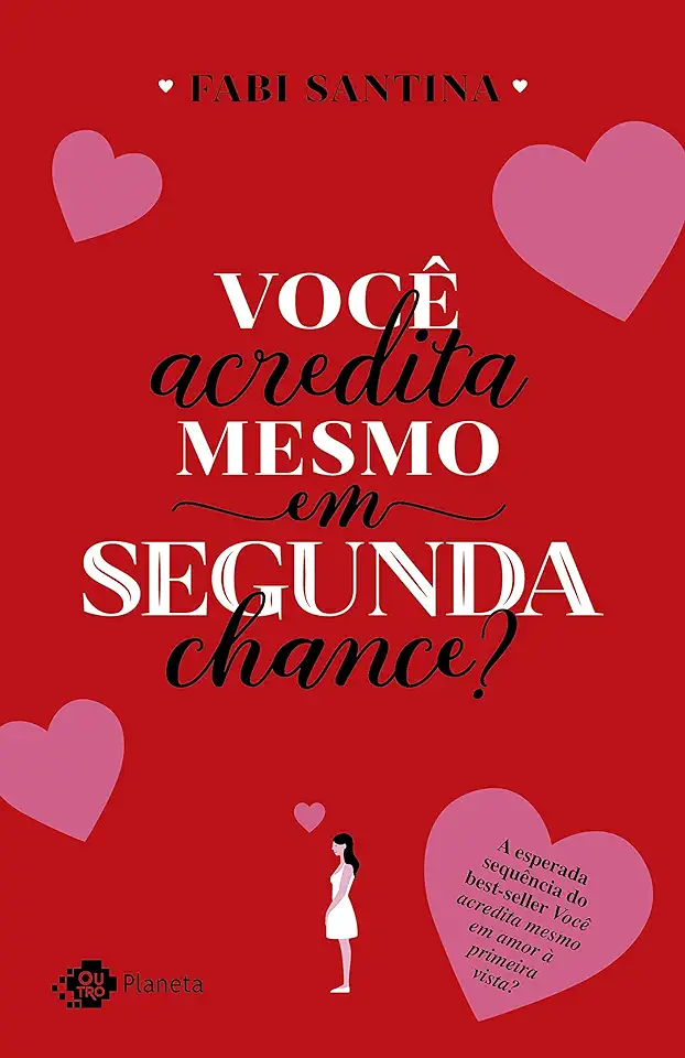 Capa do Livro Você acredita mesmo em segunda chance? - Santina, Fabi