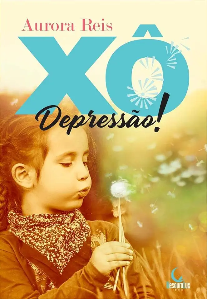 Capa do Livro Xô Depressão! - Aurora Reis