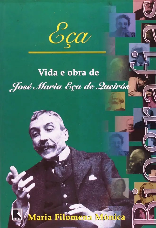 Capa do Livro Eça - Vida e Obra de José Maria Eça de Queirós - Maria Filomena Mónica