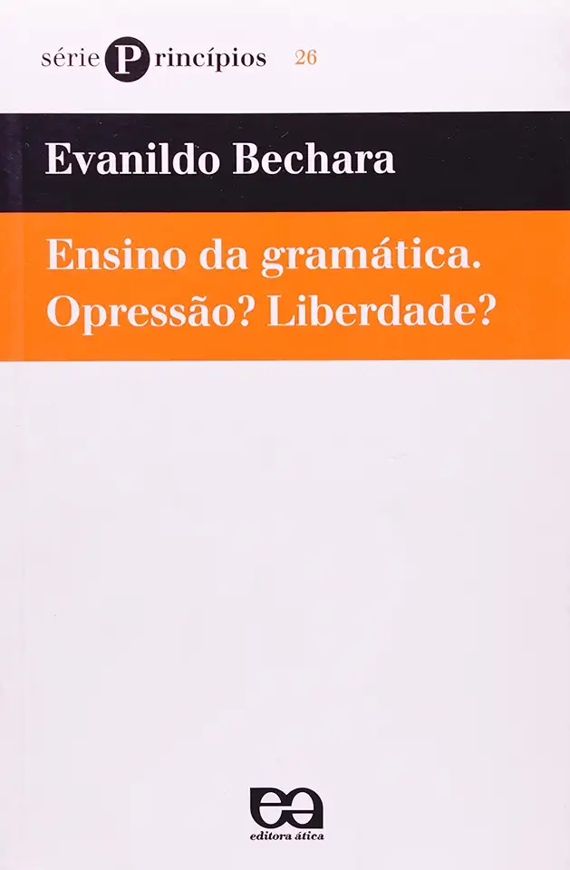 Capa do Livro Ensino da Gramática. Opressão? Liberdade? - Evanildo Bechara