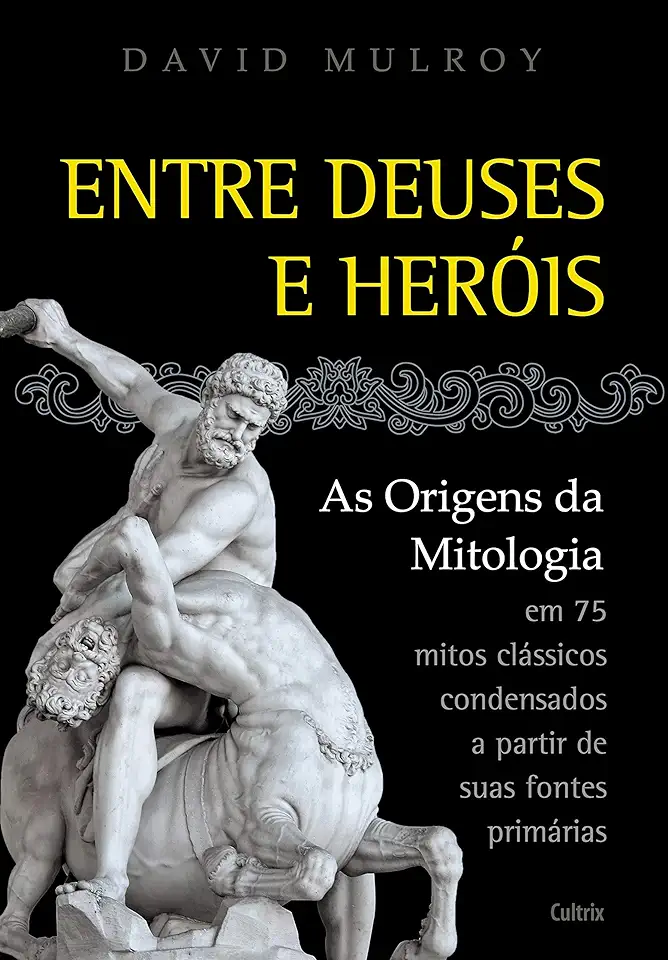 Capa do Livro Entre Deuses e Heróis - David Mulroy