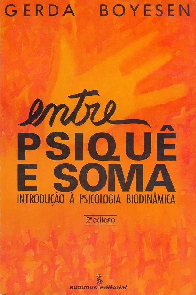 Capa do Livro Entre Psiquê e Soma Introdução à Psicologia Biodinâmica - Gerda Boyesen