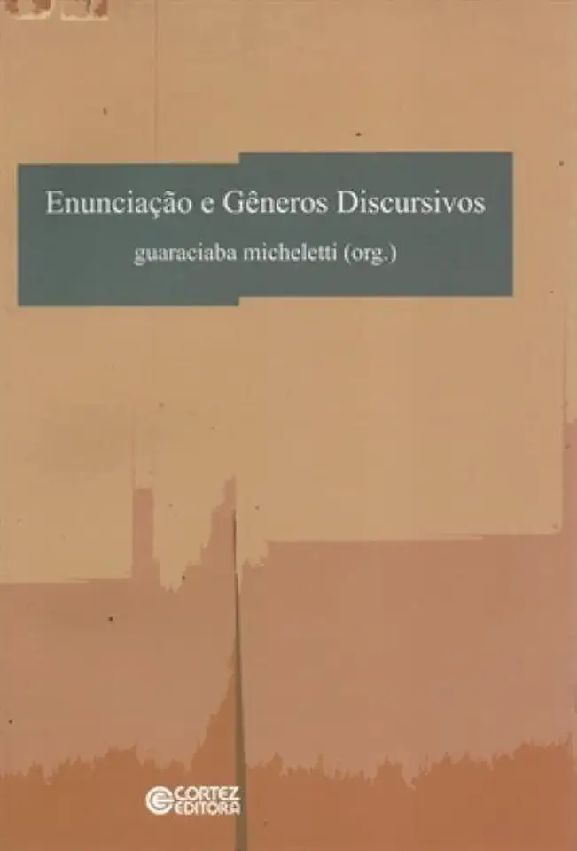 Capa do Livro Enunciação e Gêneros Discursivos - Guaraciaba Micheletti