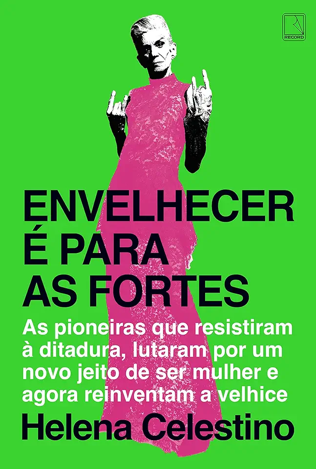 Capa do Livro Envelhecer é para as fortes - Helena Celestino