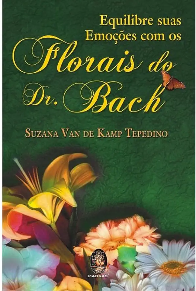 Capa do Livro Equilibre Suas Emoções Com os Florais do Dr. Bach - Suzana Van de Kamp Tepedino