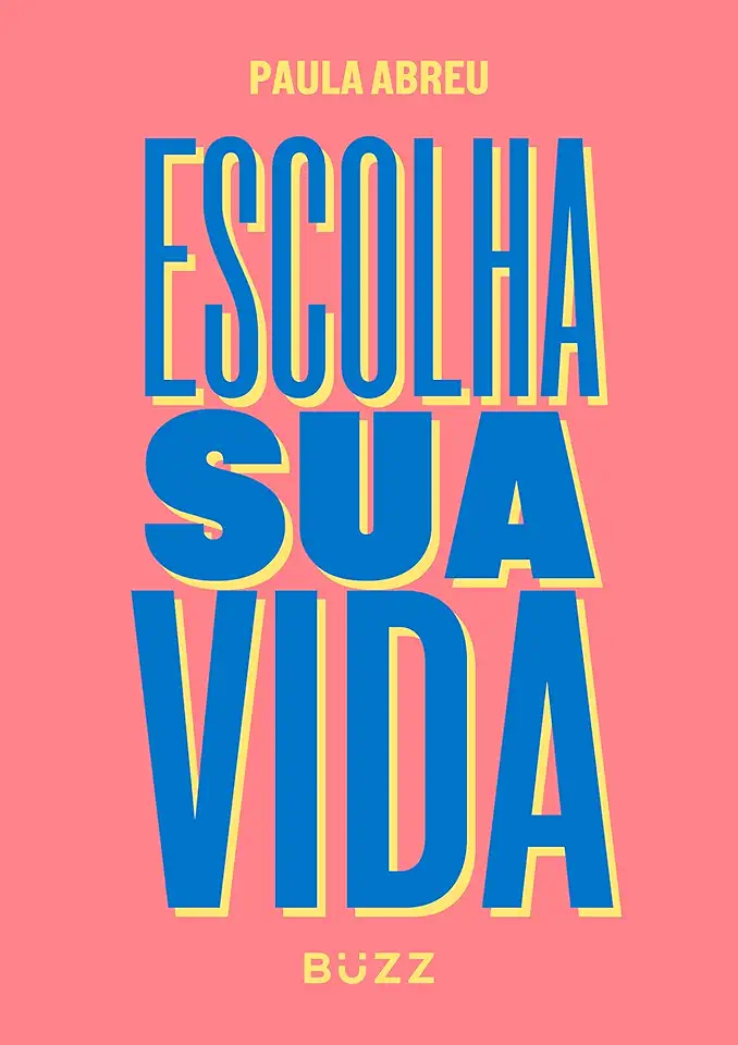 Capa do Livro Escolha Sua Vida - Paula Abreu