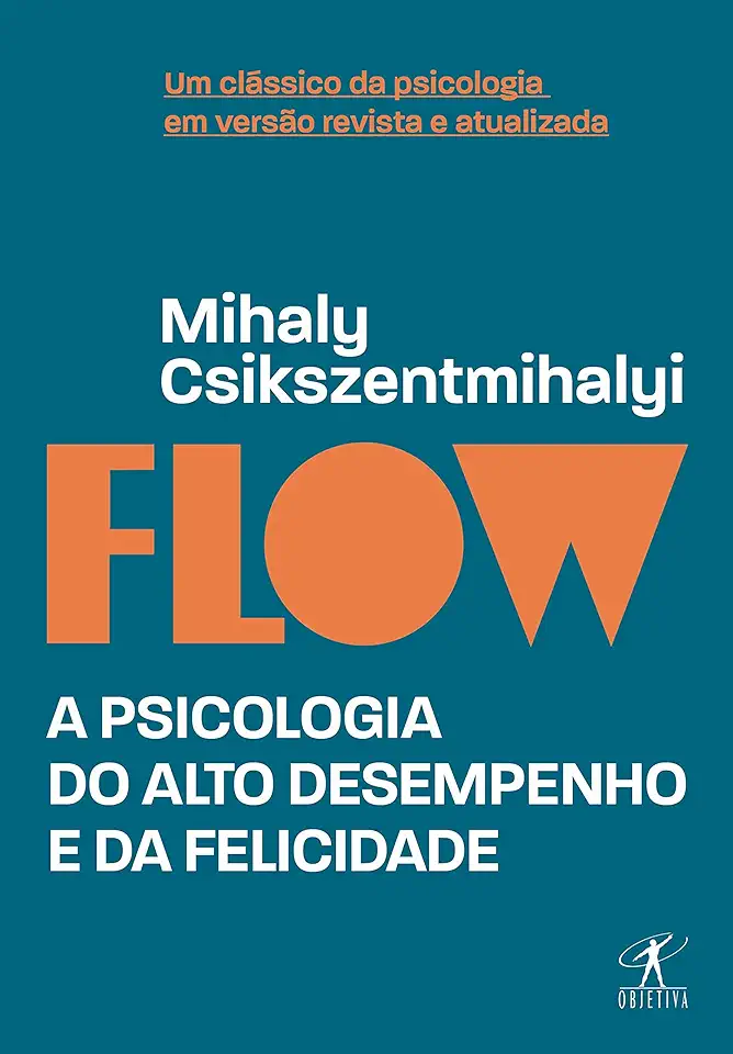 Capa do Livro Flow : A psicologia do alto desempenho e da felicidade - Mihaly Csikszentmihalyi