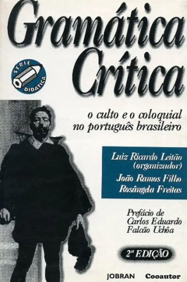 Capa do Livro Gramática Crítica o Culto e o Coloquial no Português Brasileiro - Luiz Ricardo Leitão