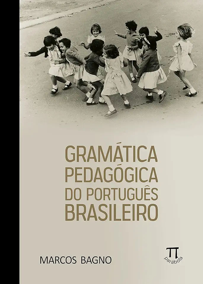 Capa do Livro Gramática Pedagógica do Português Brasileiro - Marcos Bagno