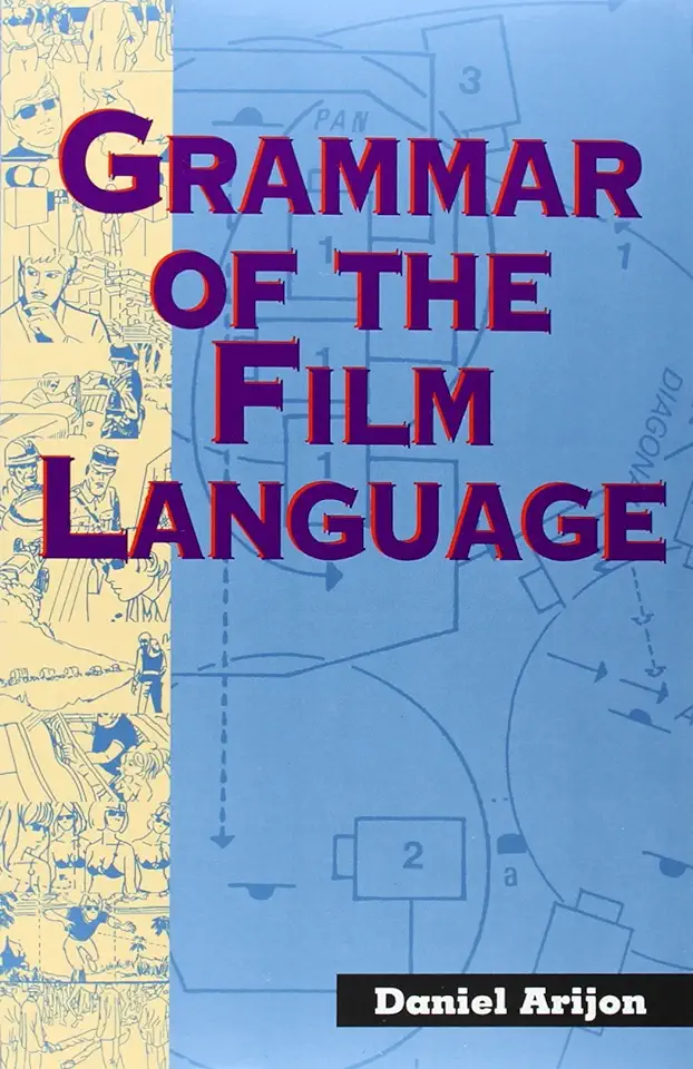 Grammar of the Film Language - Daniel Arijon