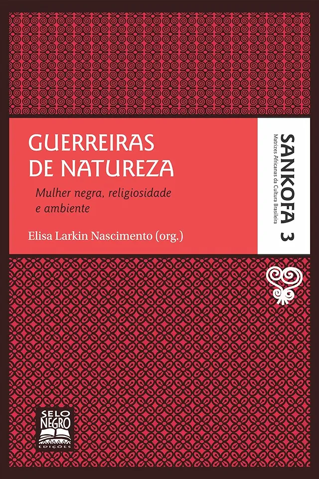 Capa do Livro Guerreiras de Natureza - Elisa Larkin Nascimento