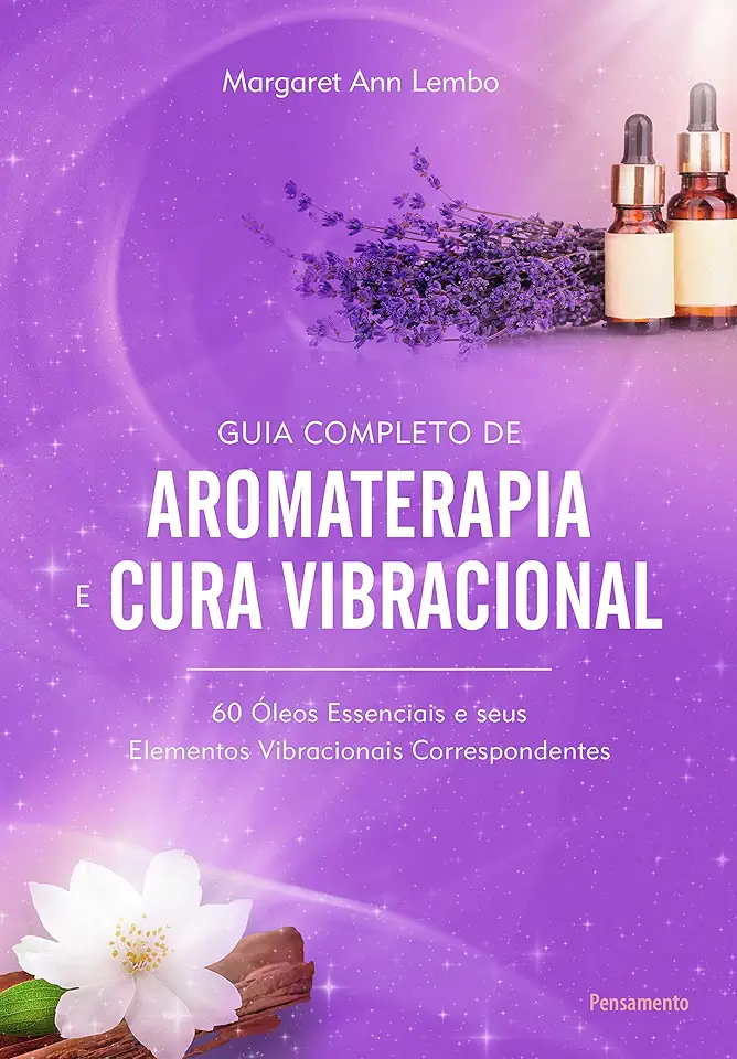 Capa do Livro Guia Completo de Aromaterapia e Cura Vibracional - Ann Lembo, Margaret