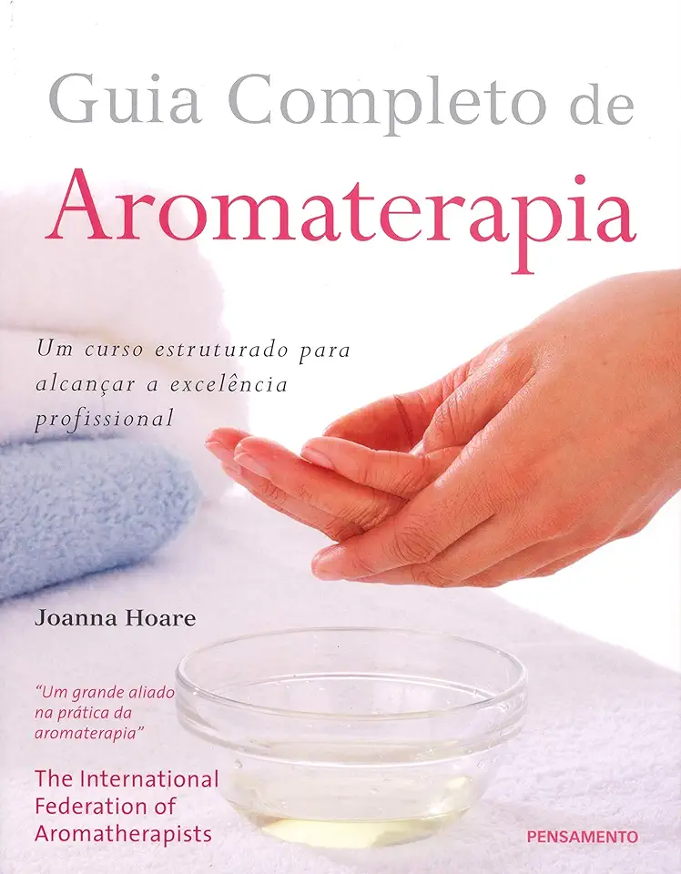 Capa do Livro Guia Completo de Aromaterapia - Joanna Hoare