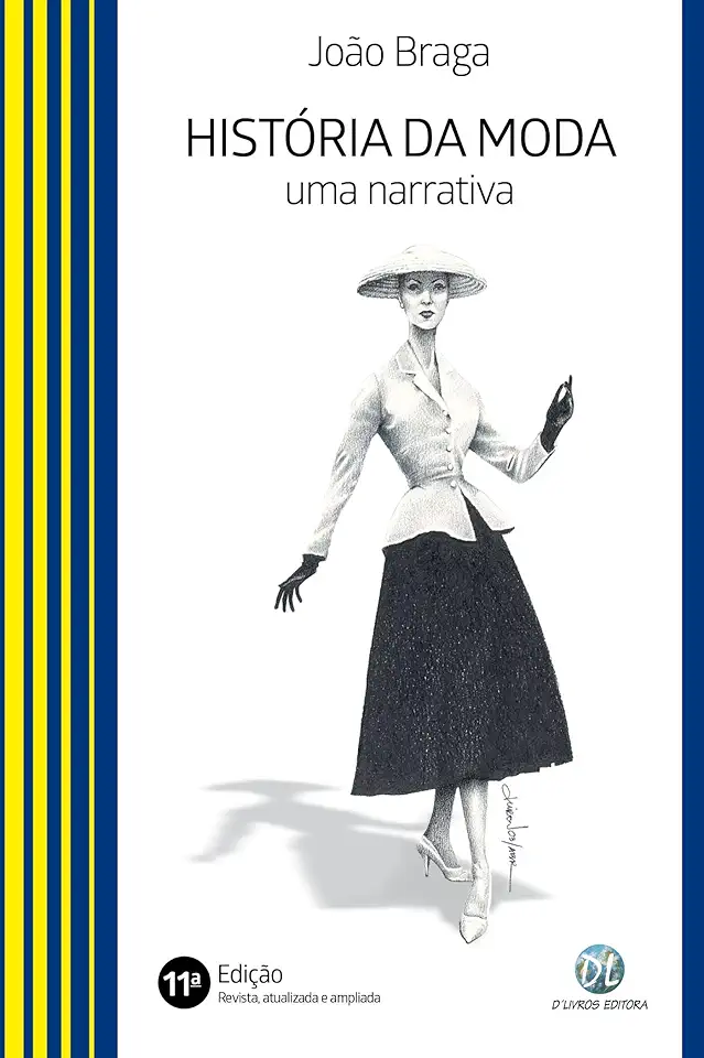 Capa do Livro História da Moda: Uma Narrativa - João Braga