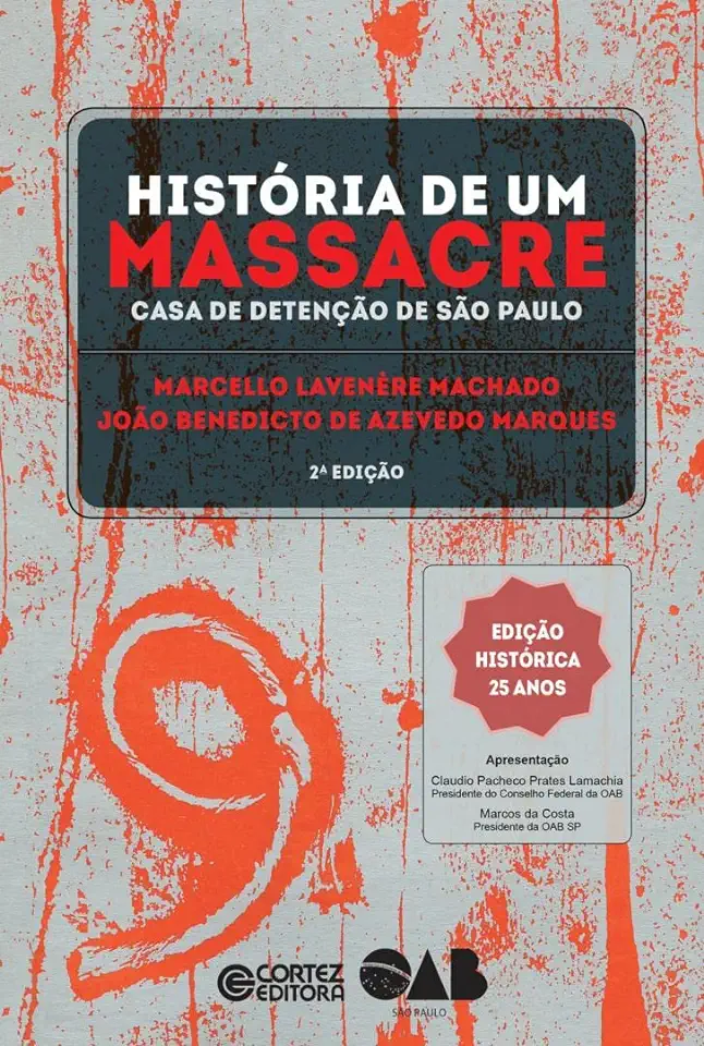 Capa do Livro História de um Massacre Casa de Detenção de São Paulo - Marcello Lavenere Machado